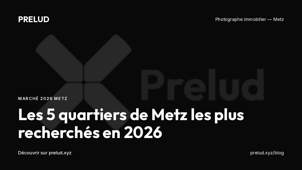Les 5 quartiers de Metz les plus recherchés en 2026