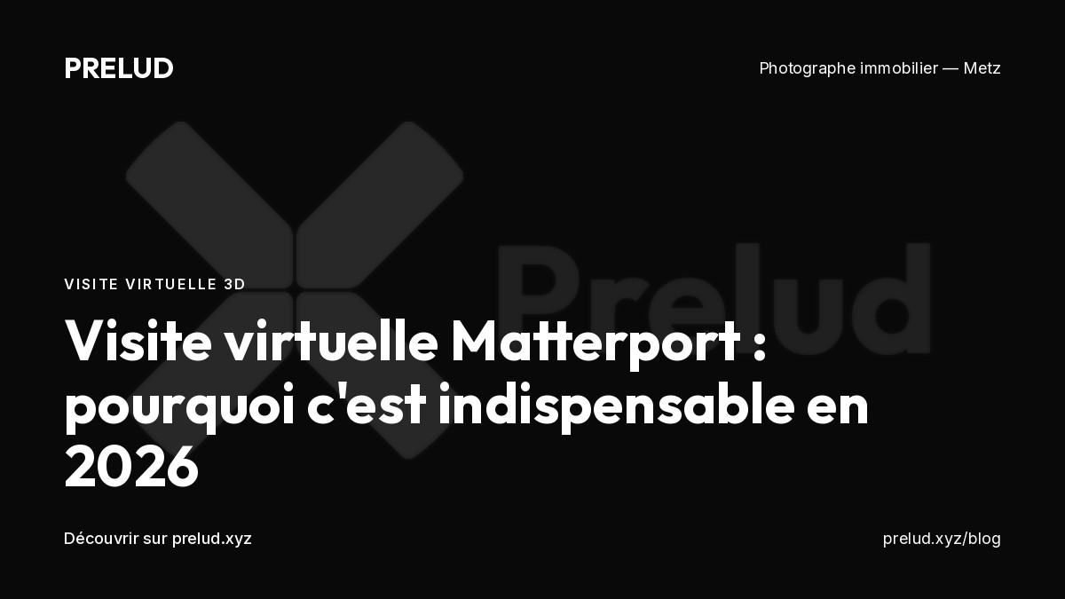 Visite virtuelle Matterport pour l'immobilier en 2026 à Metz